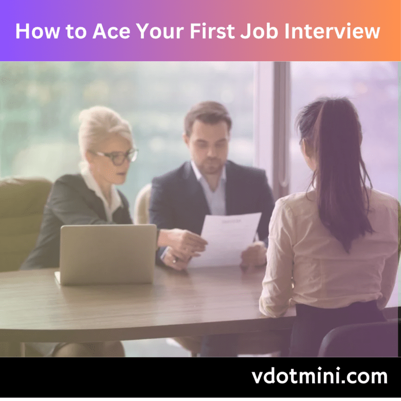 How to Ace Your First Job Interview, first job, interview skills, jobs