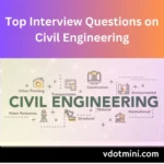 Top Interview Questions on Civil Engineering, civil eengineering interview questions, interview questions, civil engineering